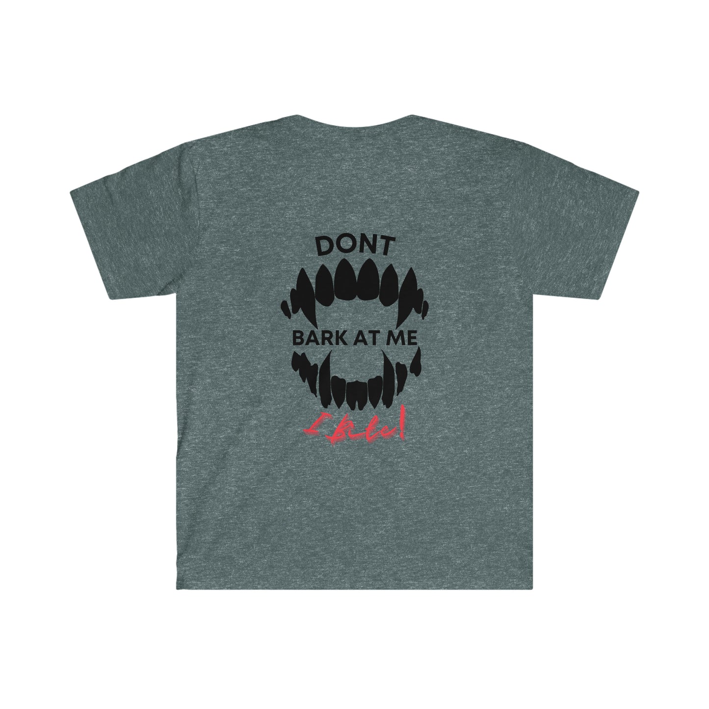 You Bark, I Bite T Shirt